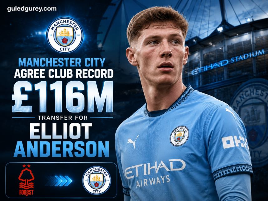 Manchester City Agree Club Record £116m Transfer for Elliot Anderson