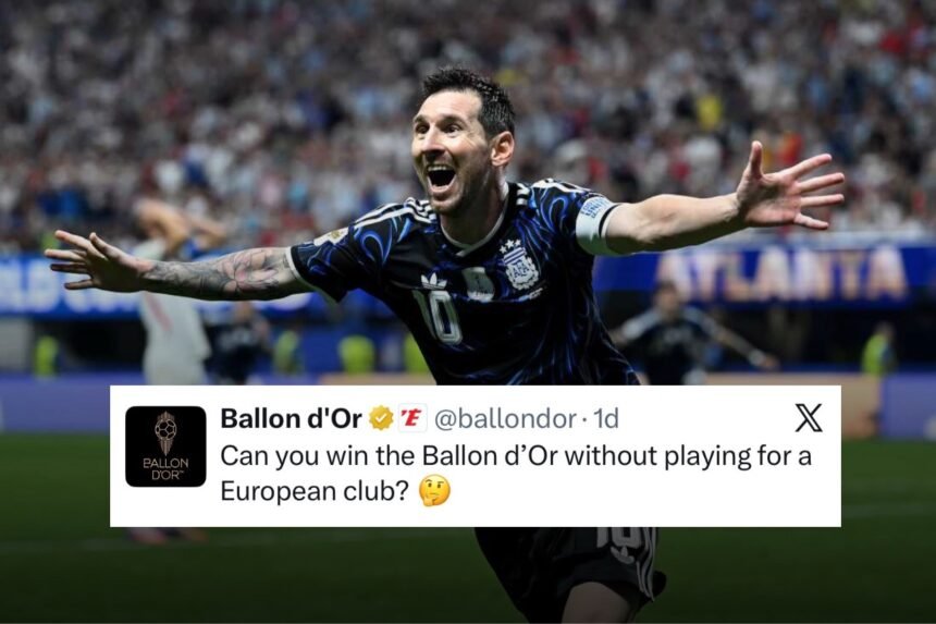 France Football regulations confirm that players outside Europe are fully eligible for the Ballon d'Or, prioritizing international tournament performance.